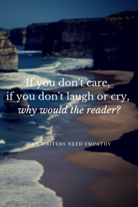 Why Writers Need Empathy