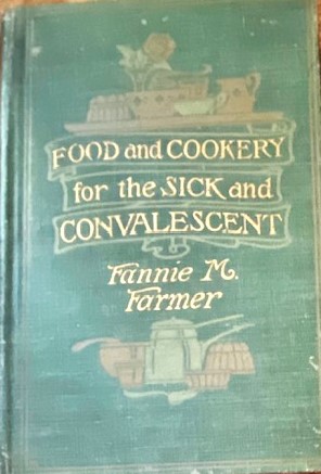 Food and Cookery for the Sick and Convalescent by Fannie Farmer